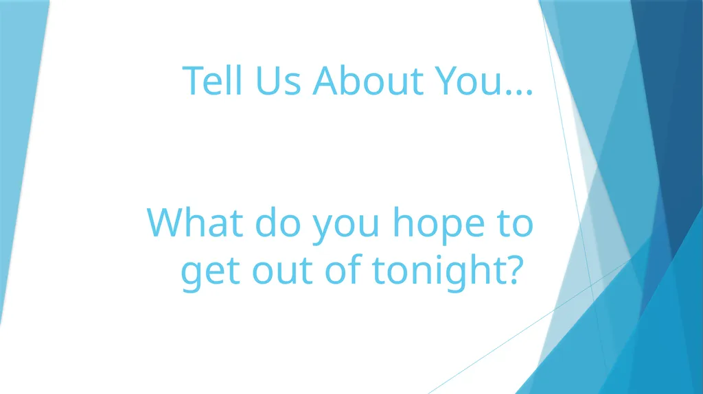 Tell Us About You… What do you hope to get - slide 2 of 17