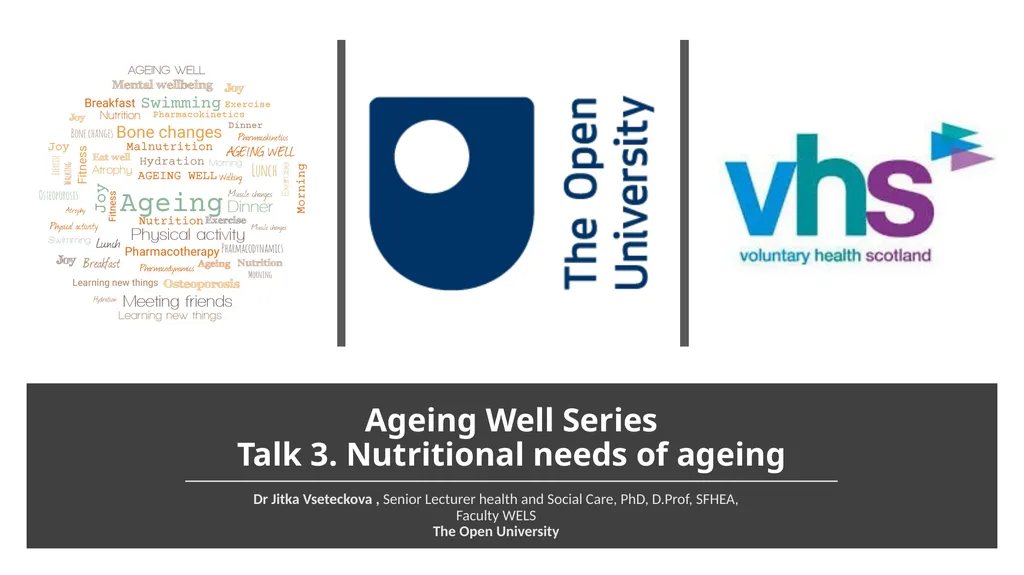 Ageing Well Series Talk 3. Nutritional needs of - slide 1 of 48