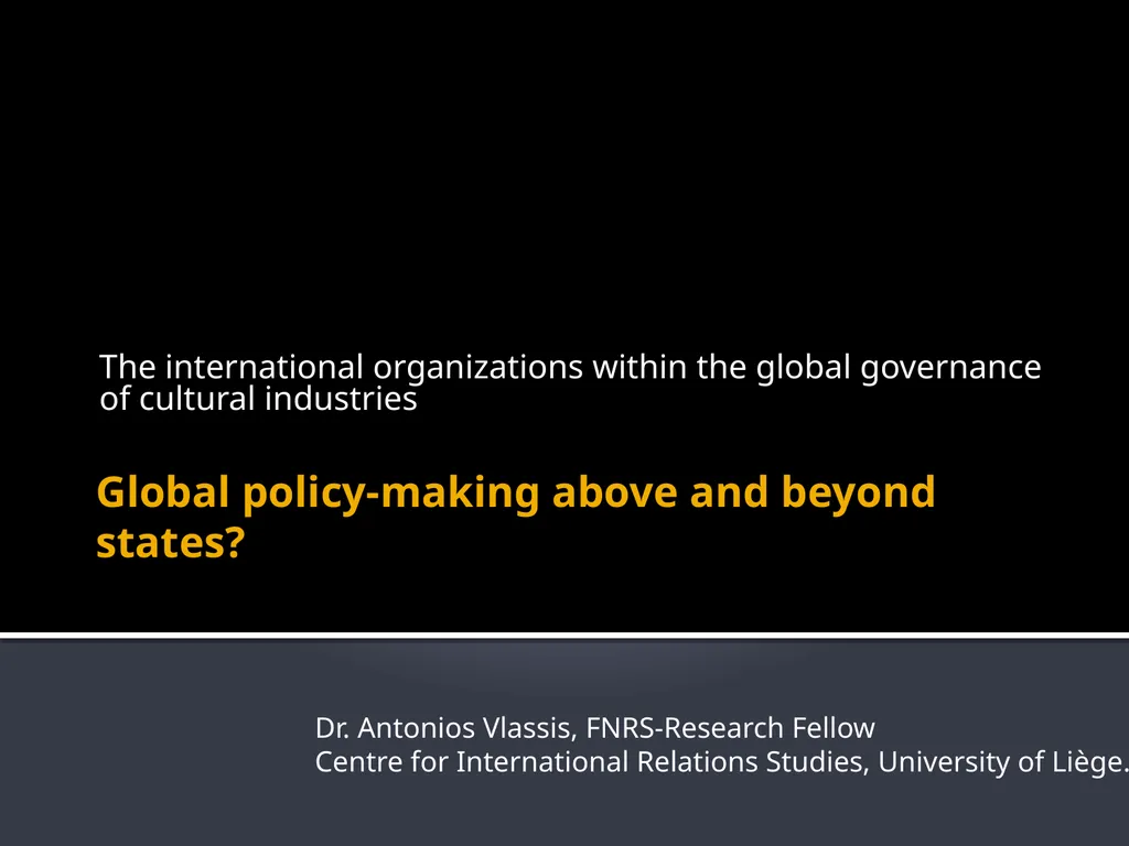 Global policy-making above and beyond states? The