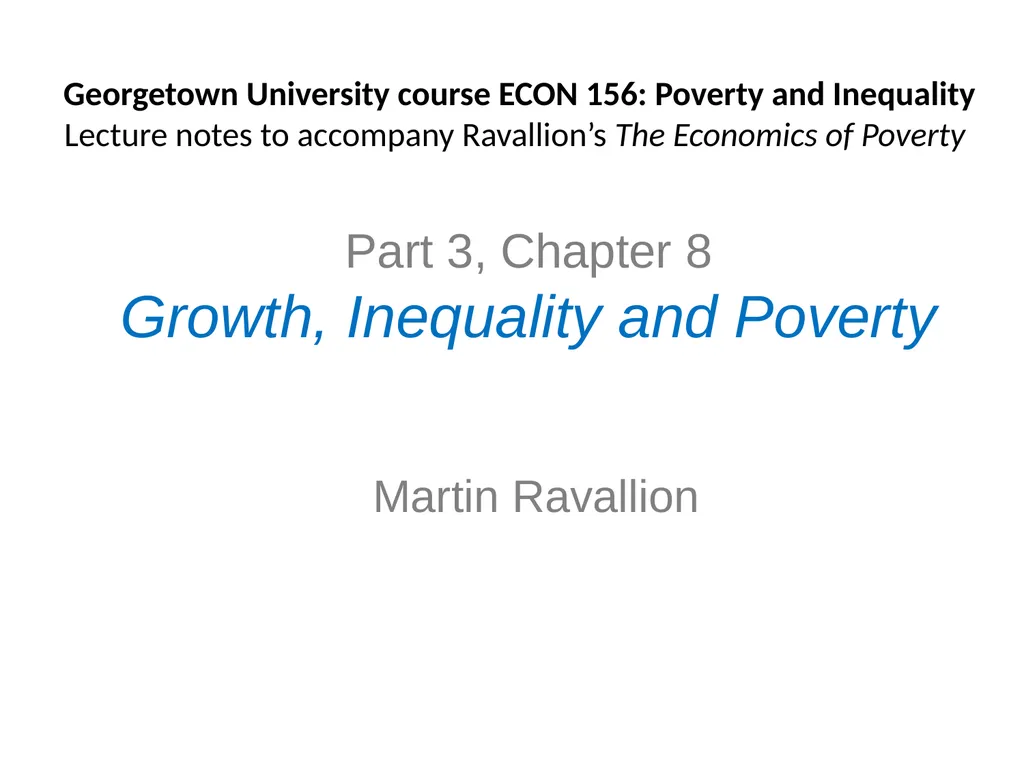 Part 3, Chapter 8 Growth, Inequality and Poverty - slide 1 of 133