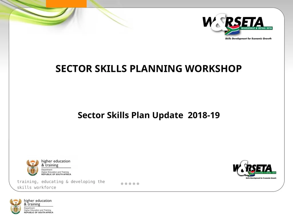 SECTOR SKILLS PLANNING WORKSHOP Sector Skills Plan