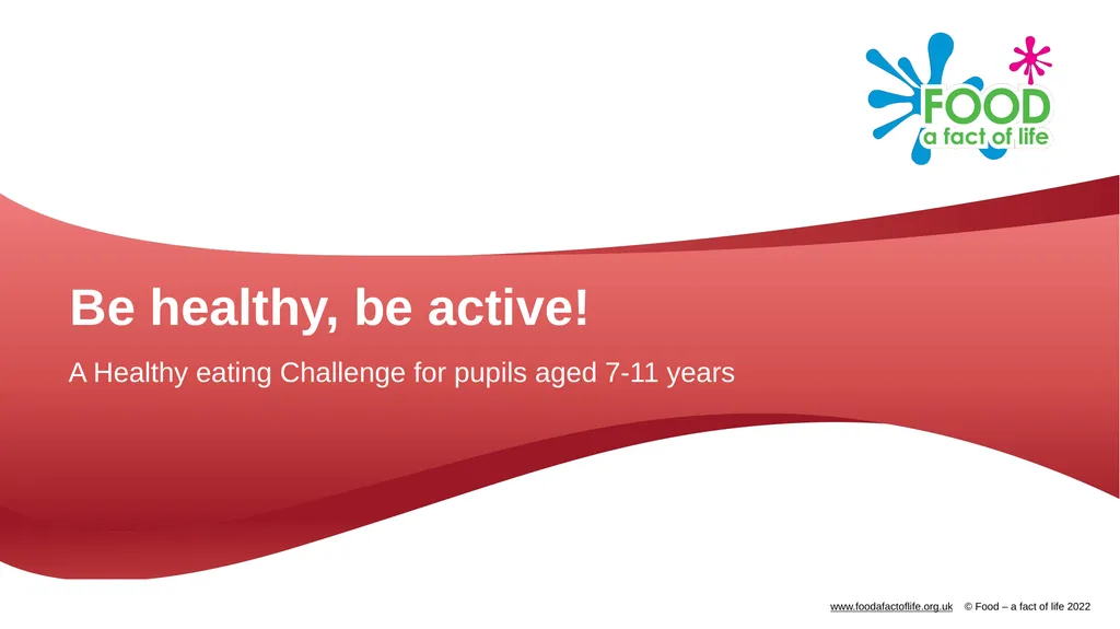 Be healthy, be active! A Healthy eating Challenge - slide 1 of 28