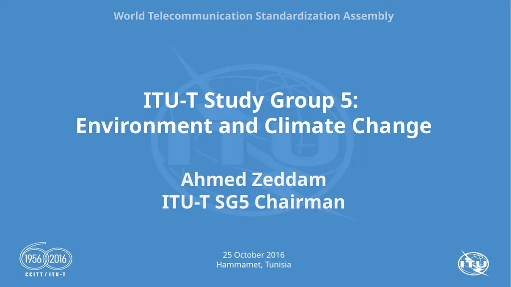 ITU-T Study Group 5: Environment and Climate - slide 1 of 21