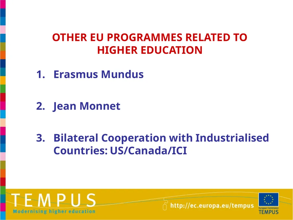 1 TEMPUS INFORMATION DAYS OTHER EU PROGRAMMES IN - slide 2 of 37