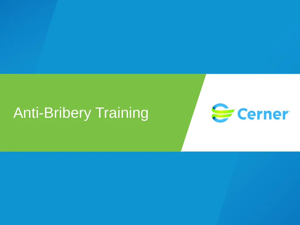 Anti-Bribery Training Cerner has zero tolerance - slide 1 of 16