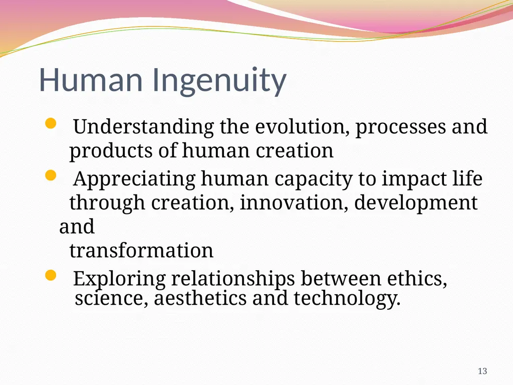 Human Ingenuity,ethics and the articulation - slide 13 of 61