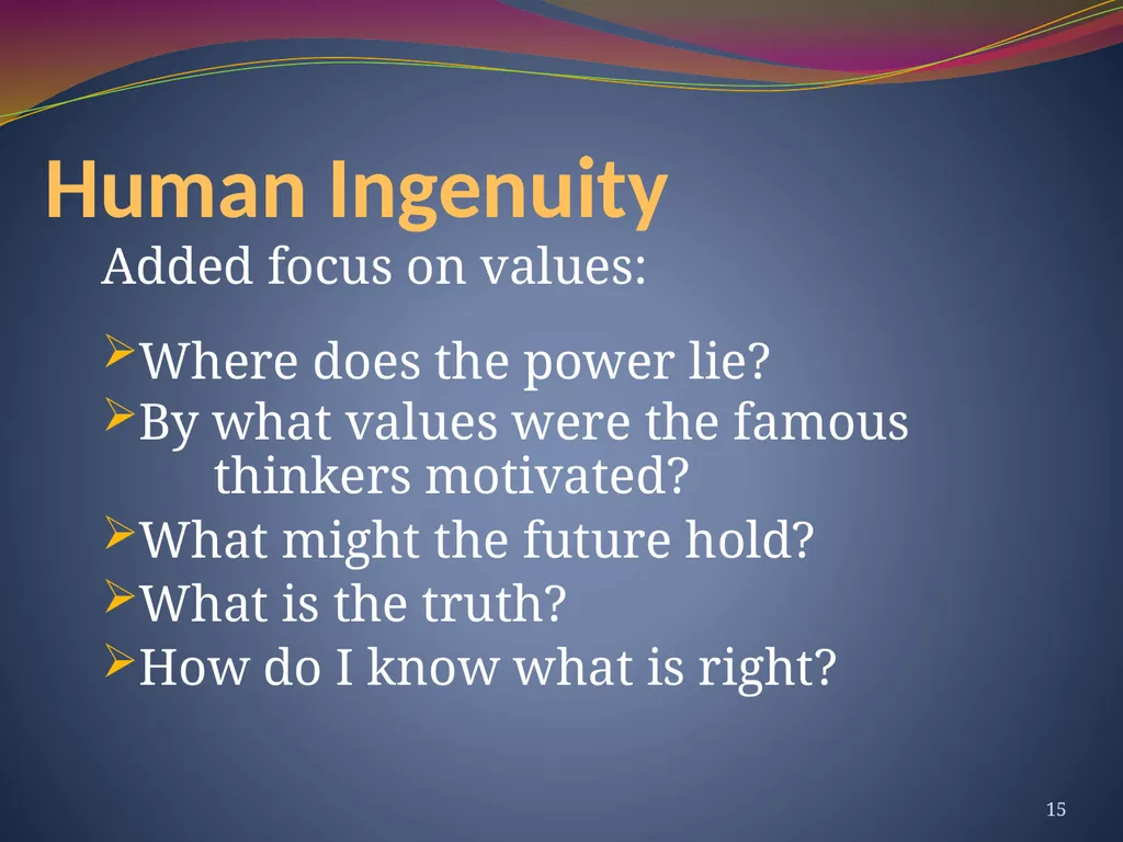 Human Ingenuity,ethics and the articulation - slide 15 of 61