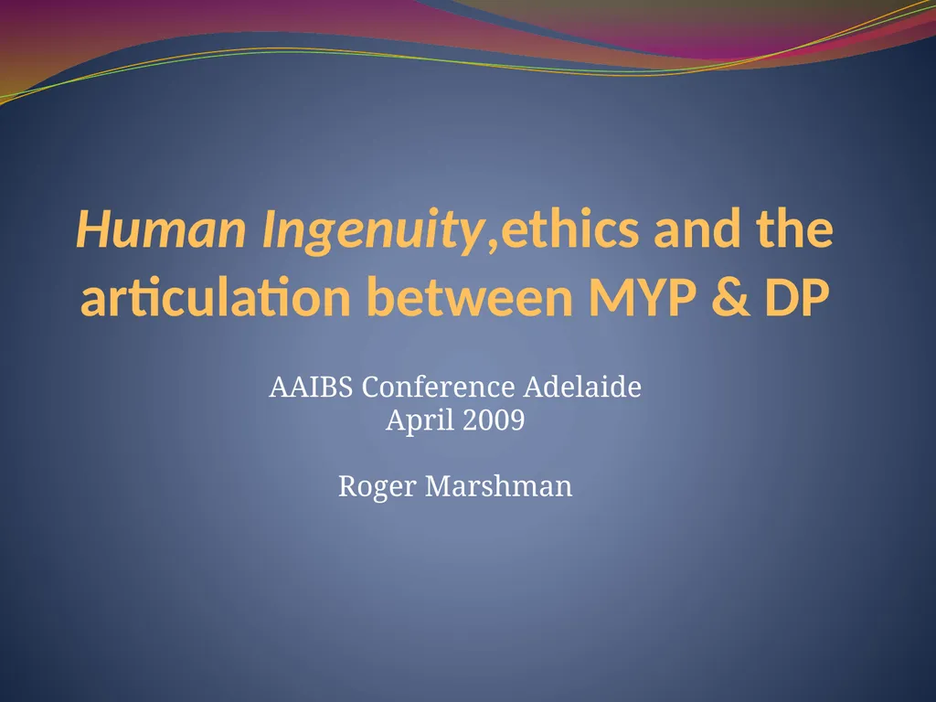 Human Ingenuity,ethics and the articulation - slide 1 of 61