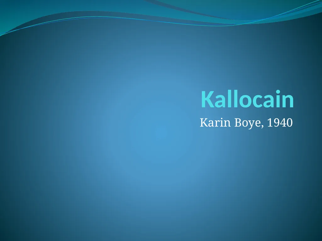 Kallocain Karin Boye, 1940 Karin Boye, 1900-1941