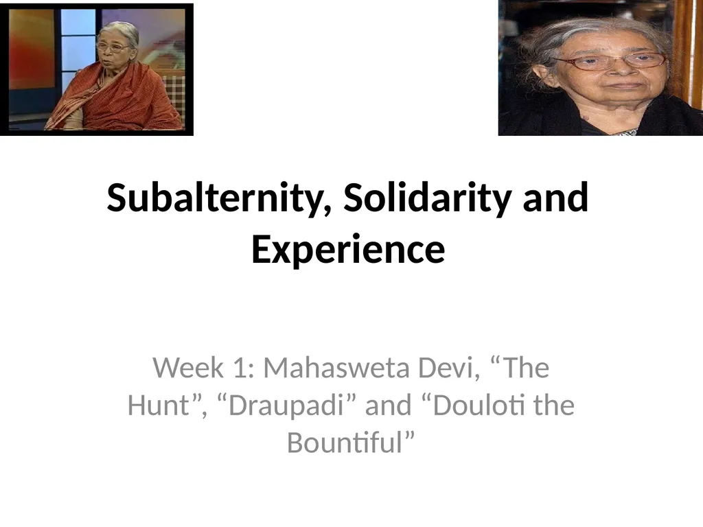 Subalternity, Solidarity and Experience Week 1: