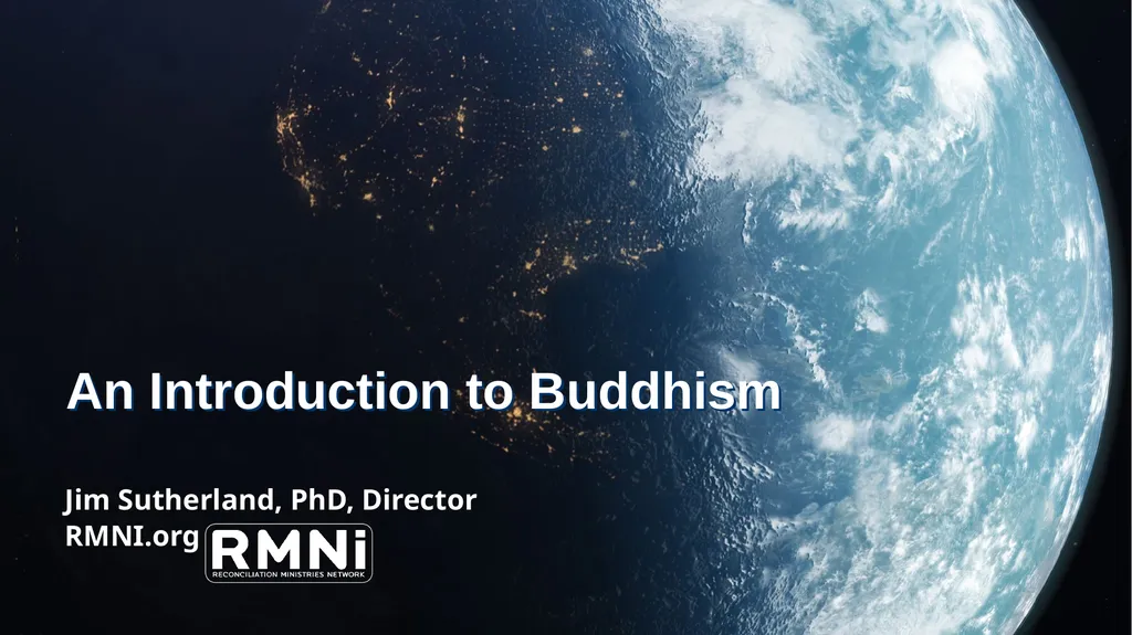 An Introduction to Buddhism Jim Sutherland, PhD, - slide 1 of 50
