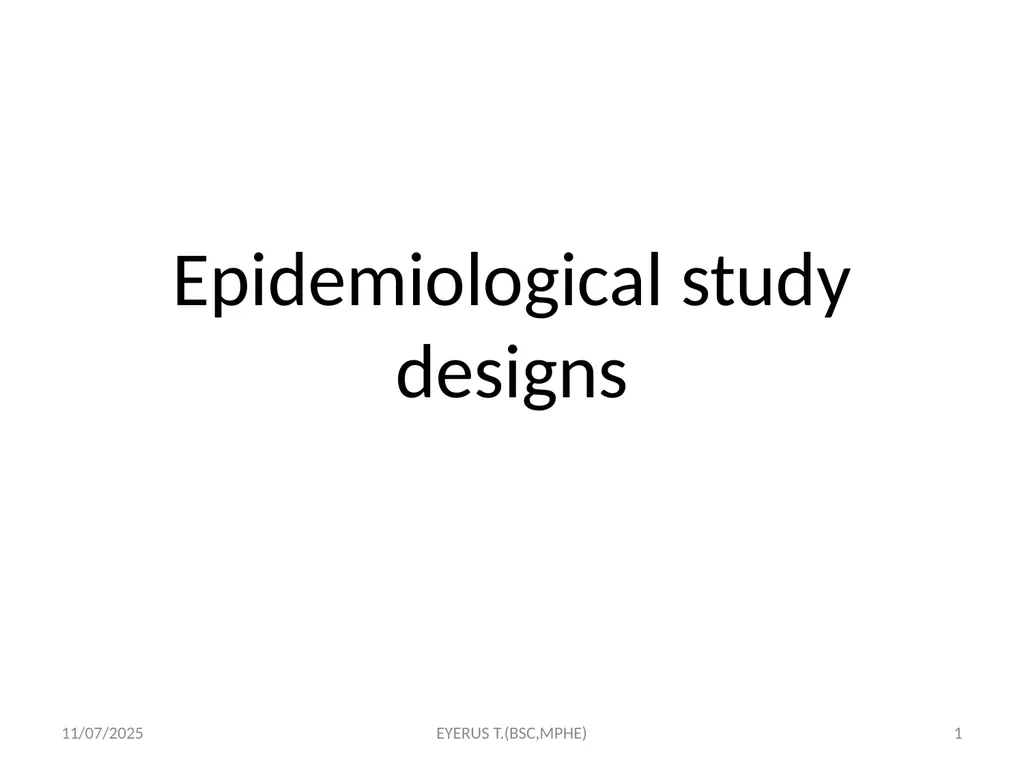Epidemiological study designs 5/17/2020 EYERUS - slide 1 of 232