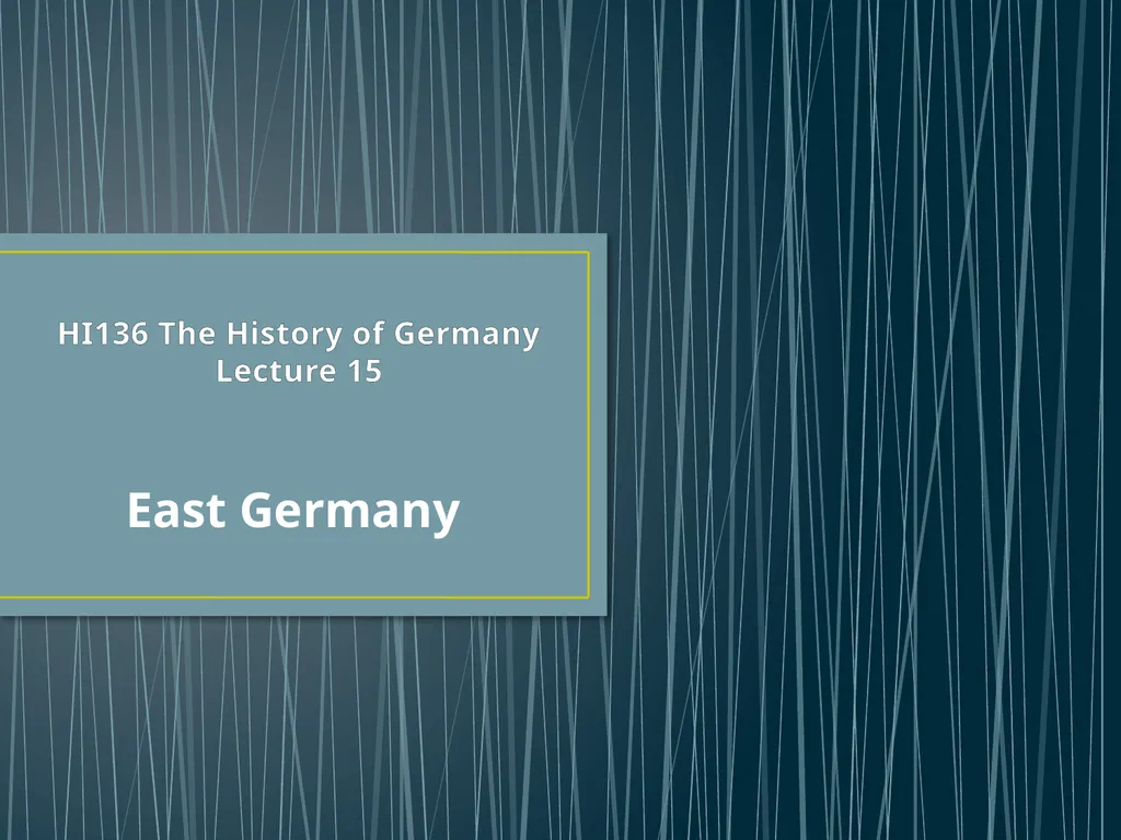 HI136 The History of Germany Lecture 15 East