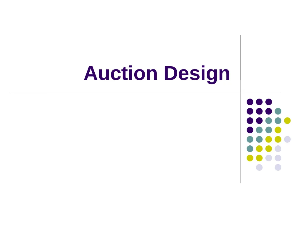 Auction Design Background Last time: In a - slide 1 of 40