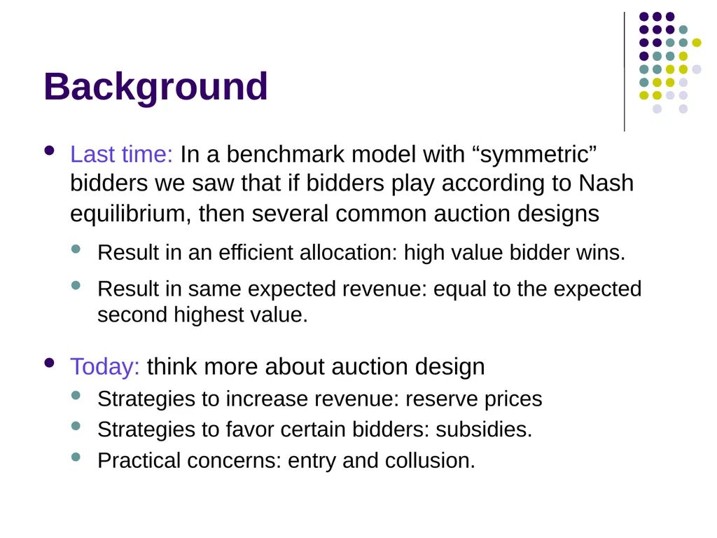 Auction Design Background Last time: In a - slide 2 of 40