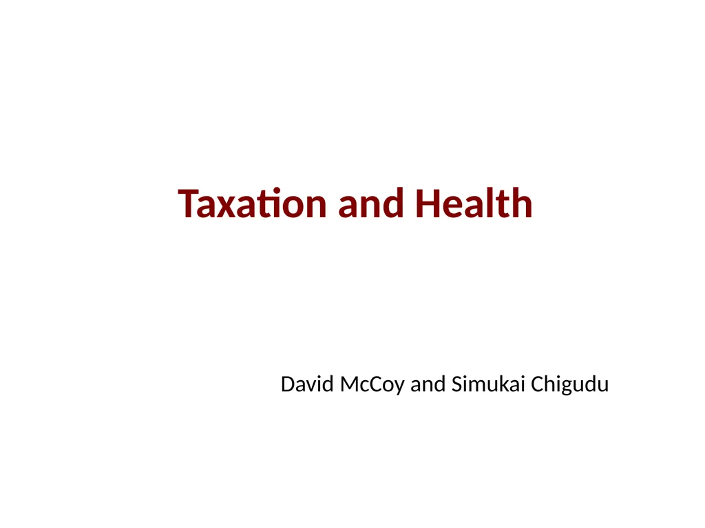 Taxation and Health David McCoy and Simukai