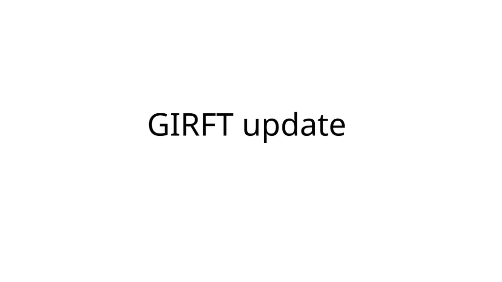 GIRFT update GIRFT process Started late 2019
