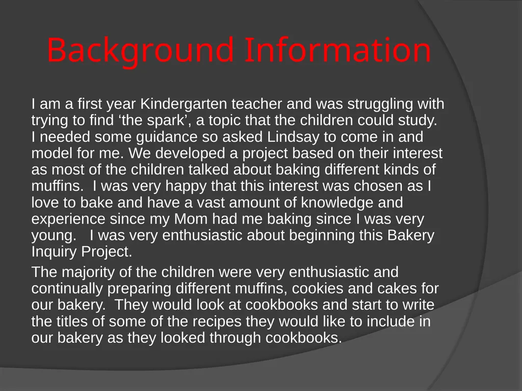 The Bakery Project Done by: Kerry Price - - slide 3 of 27