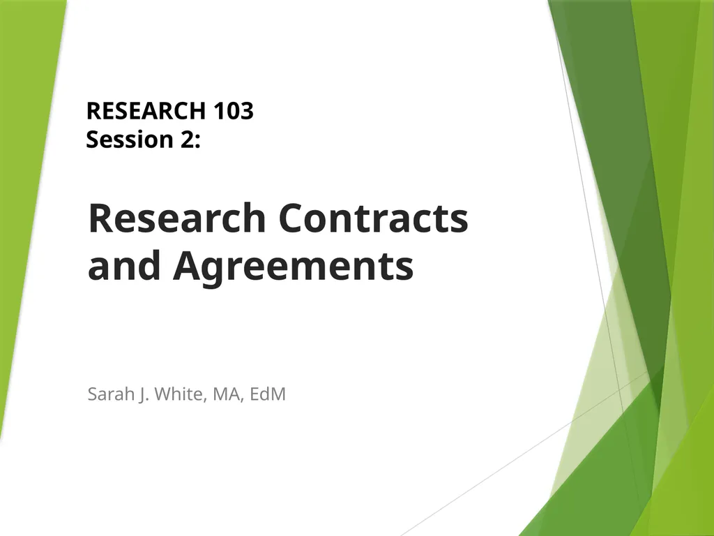 Research Contracts and Agreements Sarah J. White, - slide 1 of 53