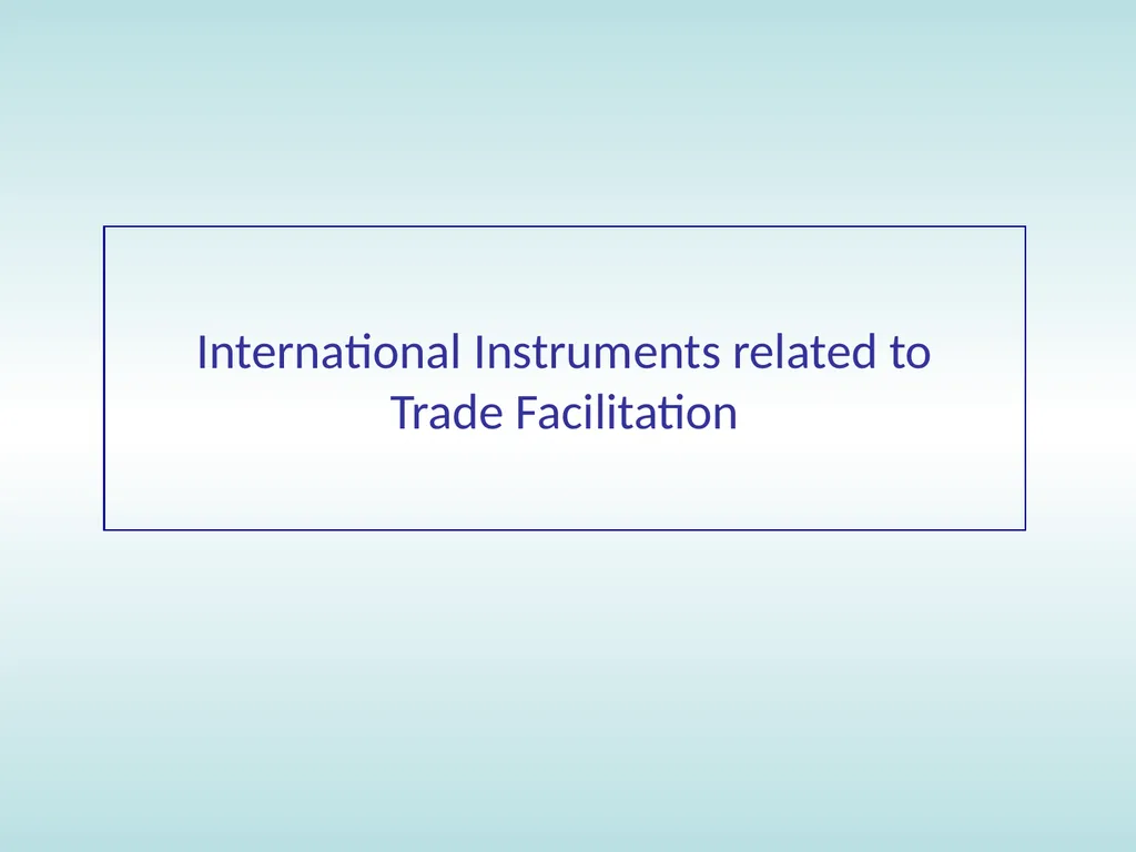 11:15 – 12:30 Trade facilitation: basic concepts, - slide 29 of 67