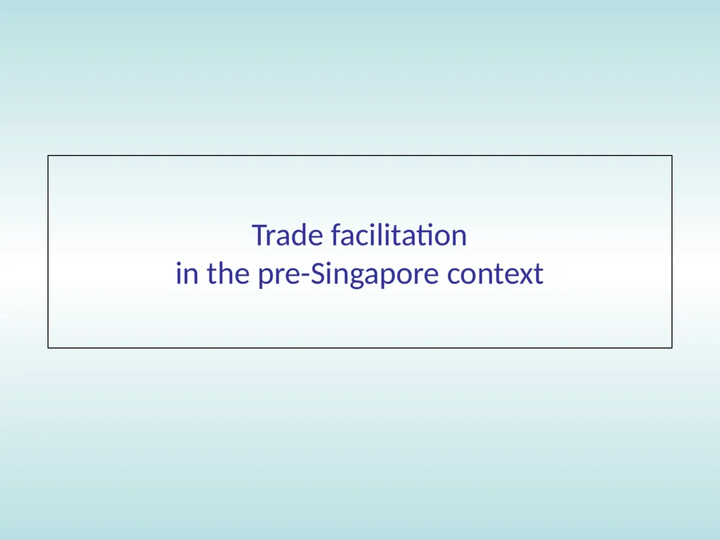 11:15 – 12:30 Trade facilitation: basic concepts, - slide 38 of 67