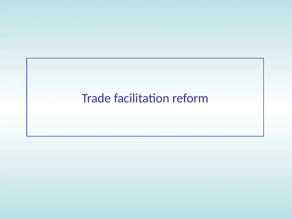 11:15 – 12:30 Trade facilitation: basic concepts, - slide 20 of 67