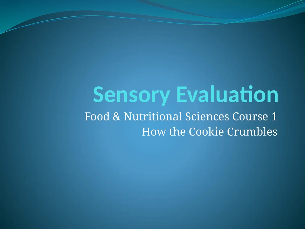 Sensory Evaluation Food & Nutritional Sciences - slide 1 of 11