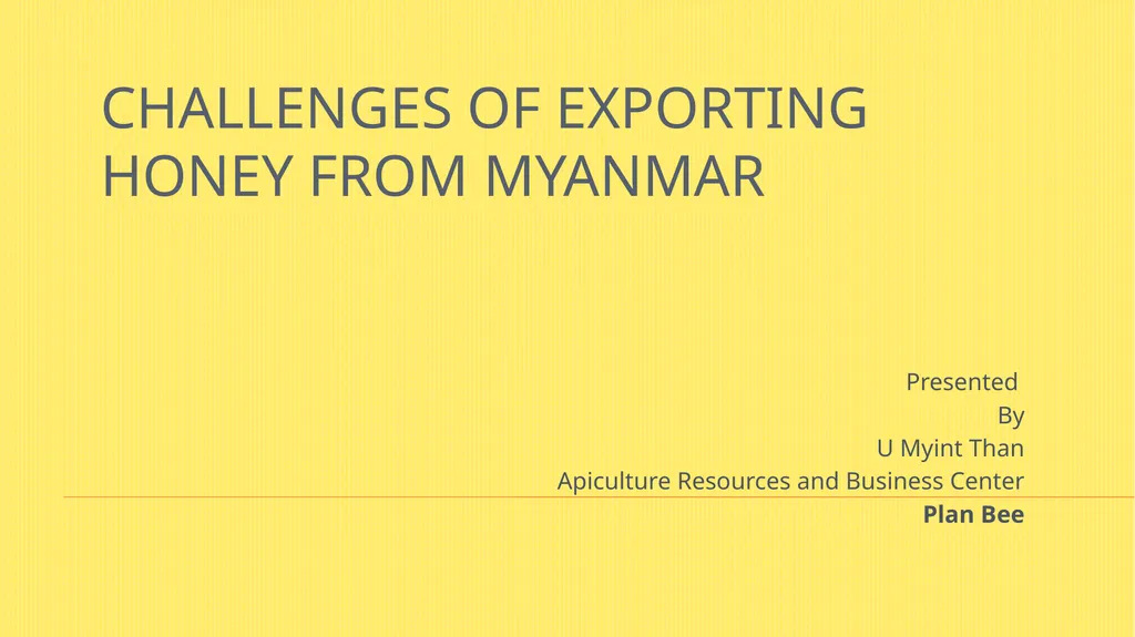 Challenges of exporting honey from Myanmar - slide 1 of 27