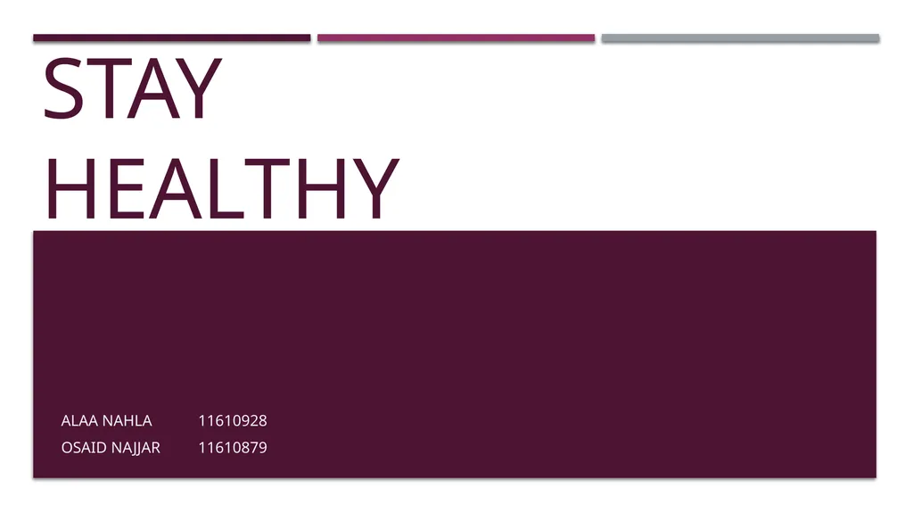 Stay Healthy Alaa Nahla 11610928 Osaid najjar