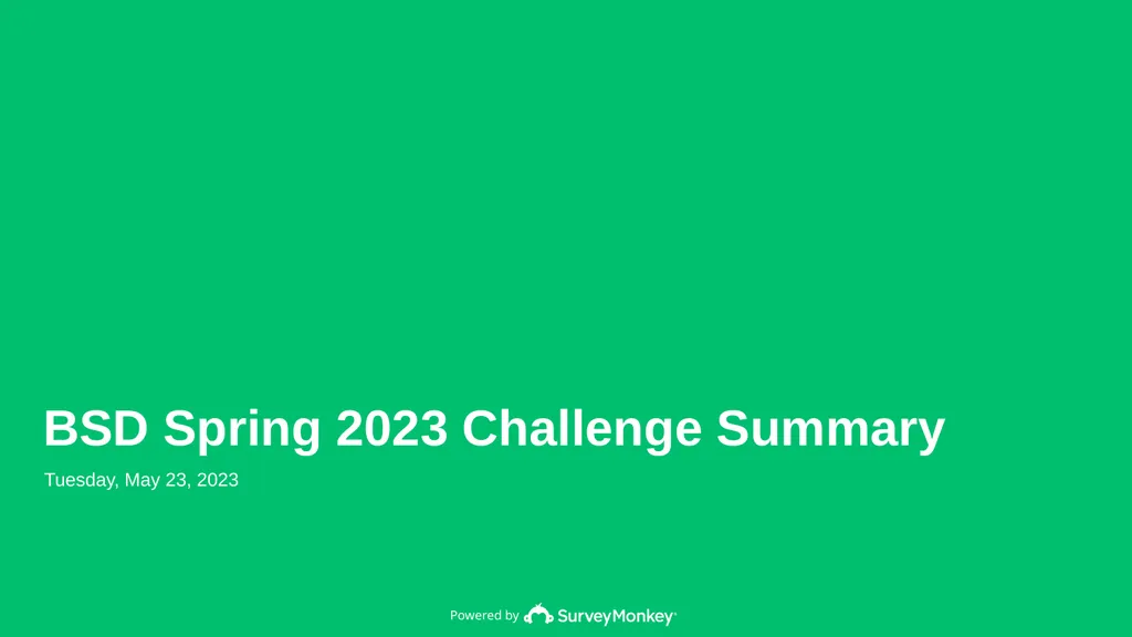 BSD Spring 2023 Challenge Summary Tuesday, May 23, - slide 1 of 10