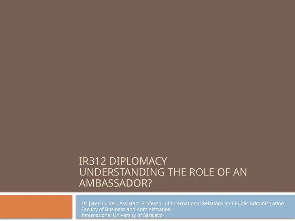 Ir312 Diplomacy Understanding the role of an - slide 1 of 38