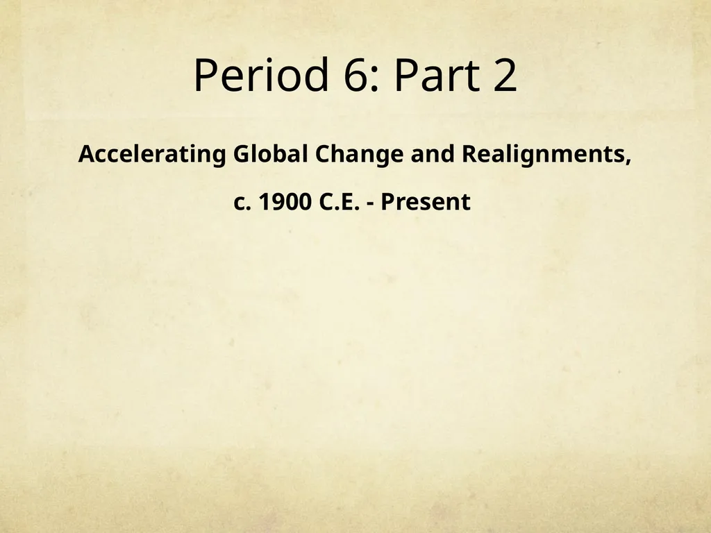 Period 6: Part 2 Accelerating Global Change and - slide 1 of 22