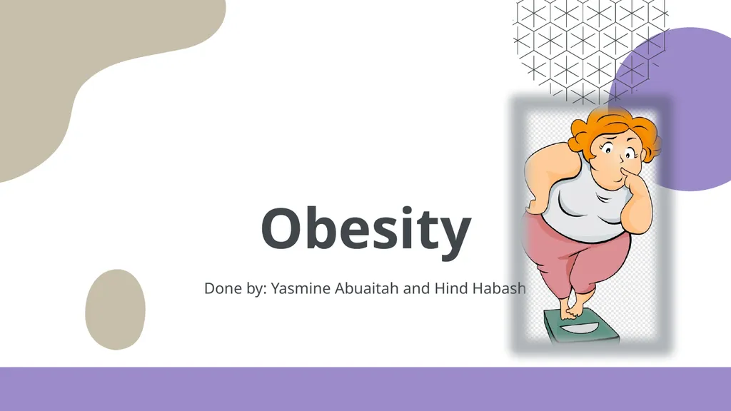 Obesity Done by: Yasmine Abuaitah and Hind Habash