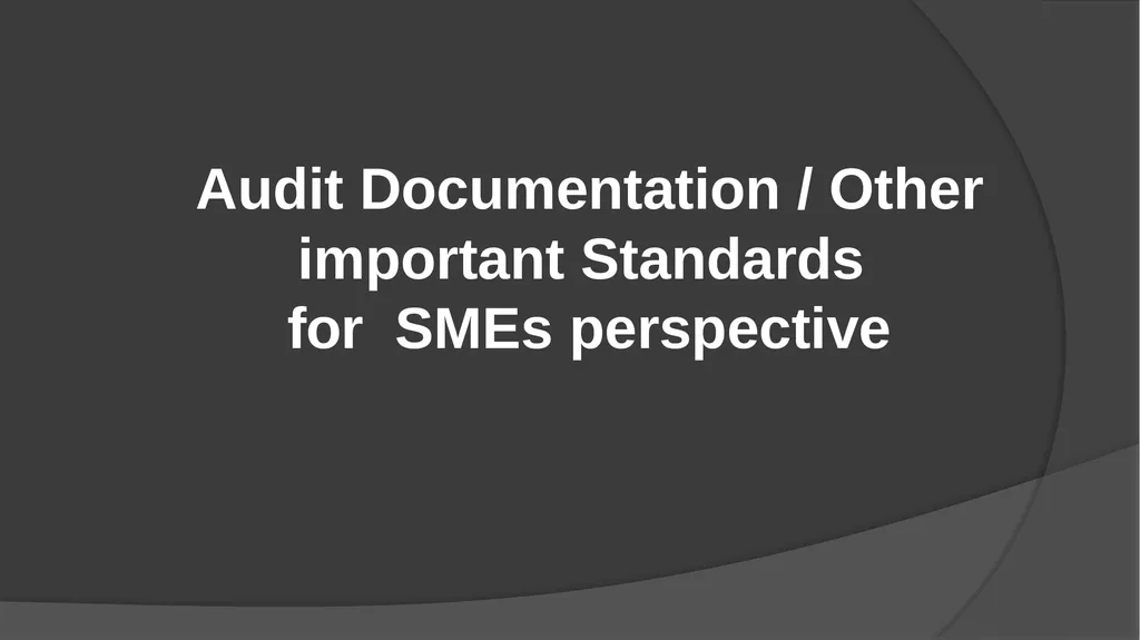 Audit Documentation / Other important Standards - slide 1 of 25
