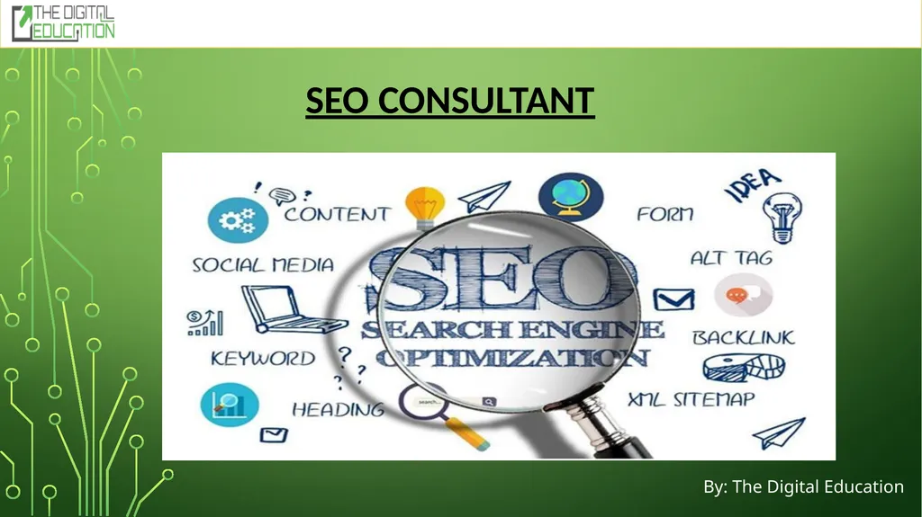 SEO Consultant By: The Digital Education What Is