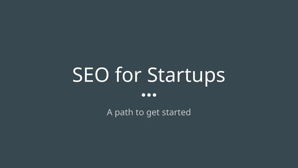 SEO for Startups A path to get started What I’m