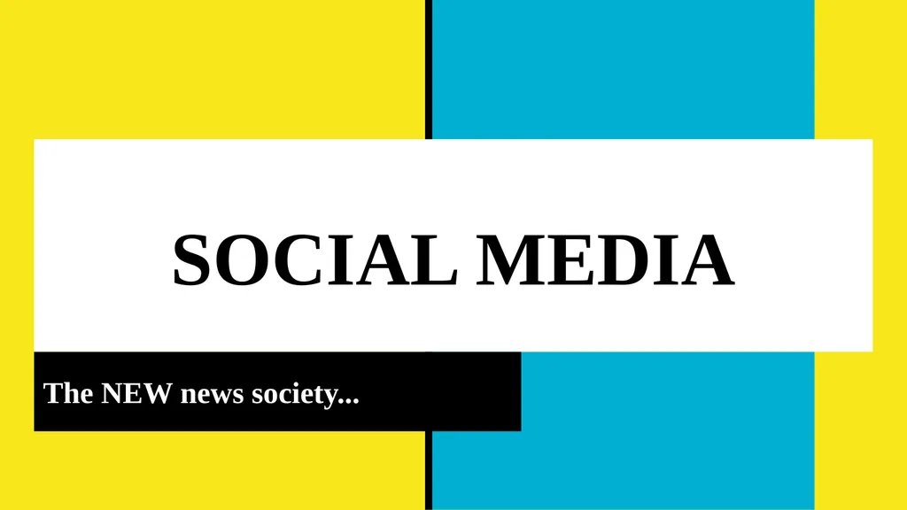 SOCIAL MEDIA The NEW news society... SOCIAL MEDIA - slide 14 of 14