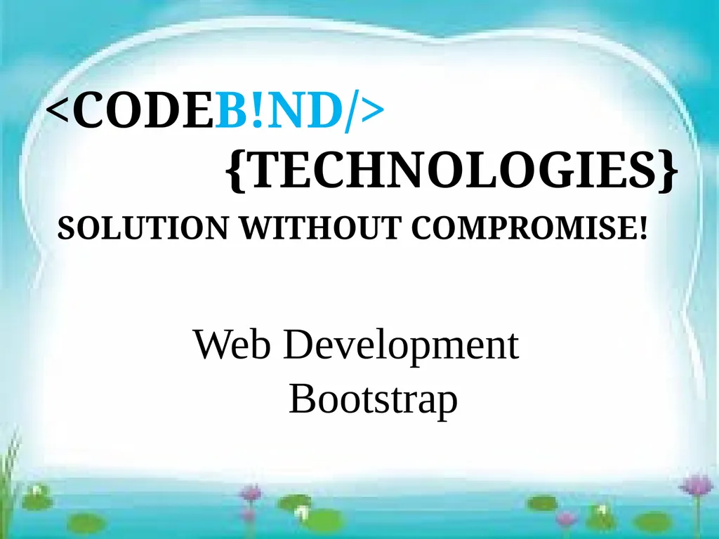 <codeb!nd/> {Technologies} Solution Without - slide 1 of 36