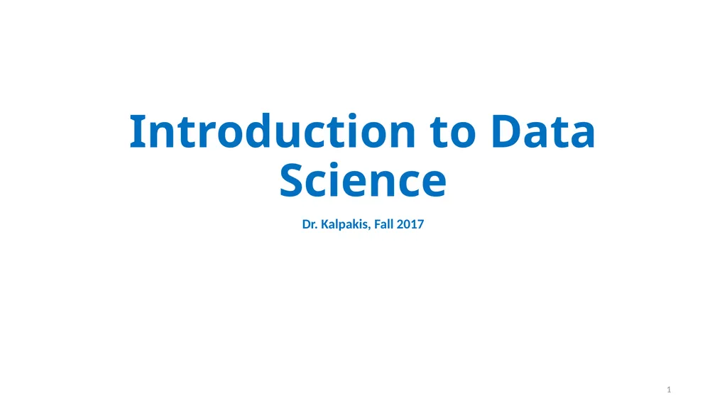 Introduction to Data Science Dr. Kalpakis, Fall