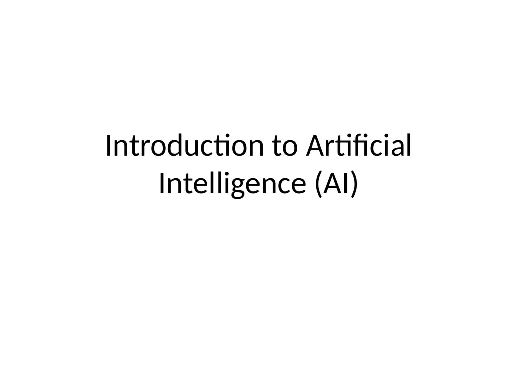 Introduction to Artificial Intelligence (AI) What - slide 1 of 13