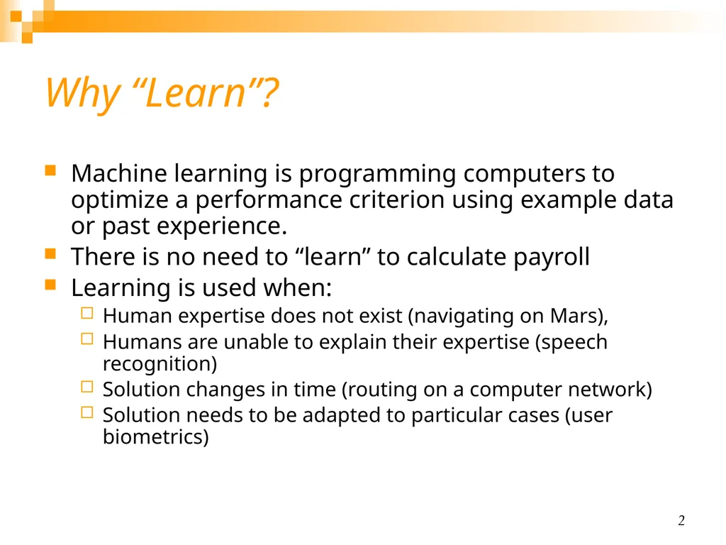 CHAPTER 1: Introduction 2 Why “Learn”? Machine - slide 2 of 21