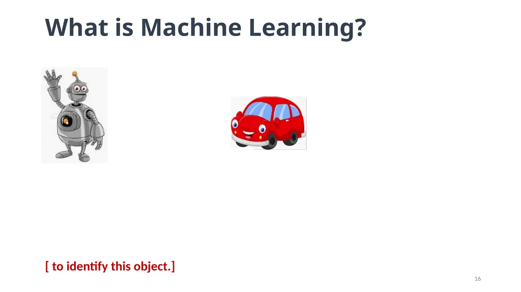 Lesson: 1 What is Machine Learning? (Layman’s - slide 16 of 52