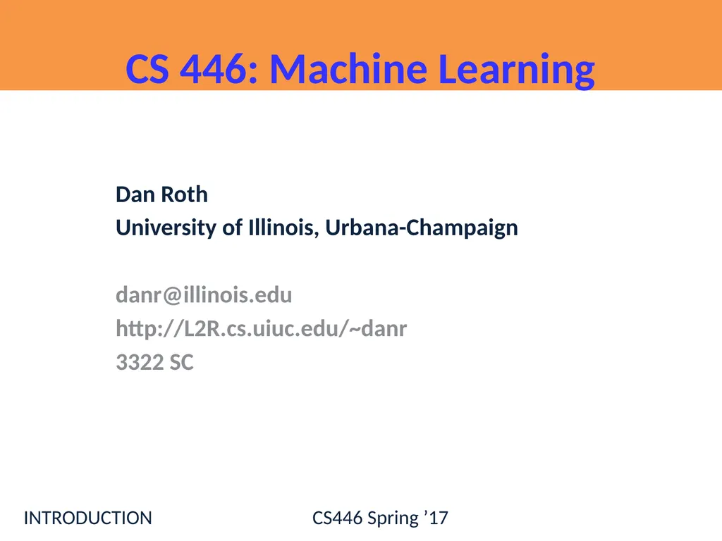 CS 446: Machine Learning Dan Roth University of