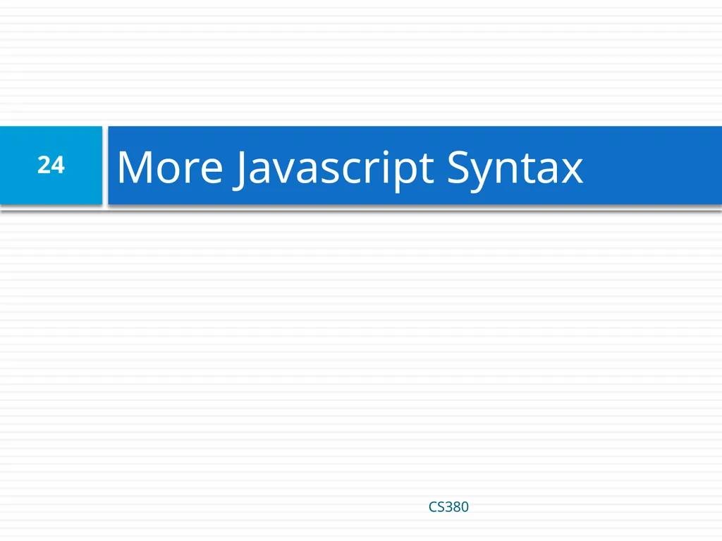 Intro to Javascript CS380 1 Client Side Scripting - slide 24 of 40