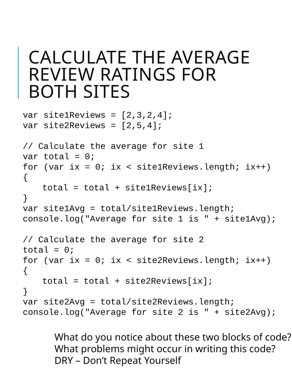 Intro to JavaScript Basic Syntax Goals for today - slide 19 of 26