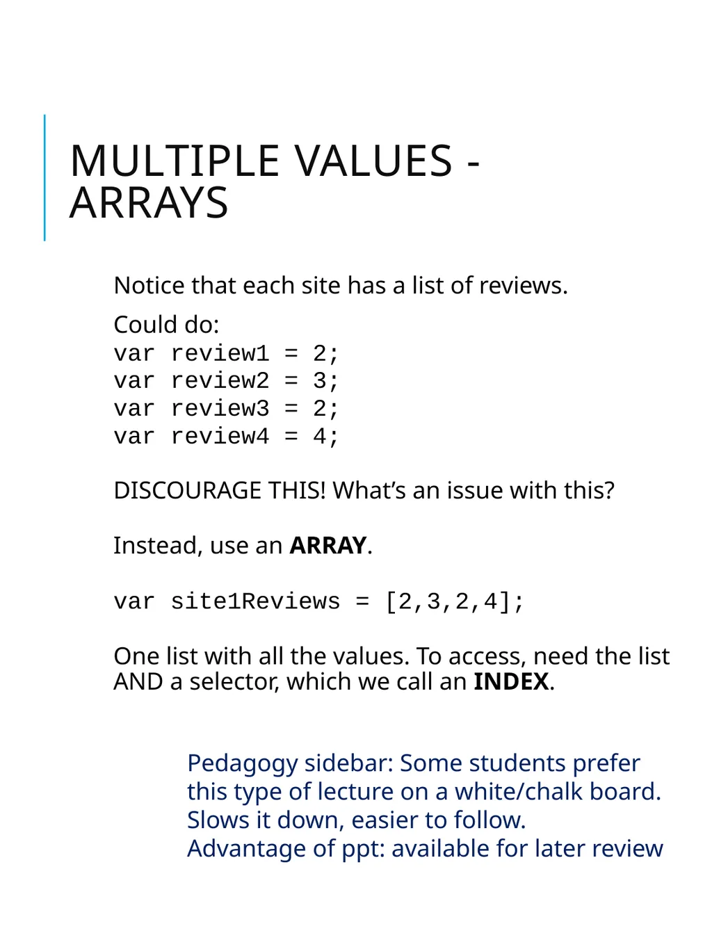 Intro to JavaScript Basic Syntax Goals for today - slide 10 of 26