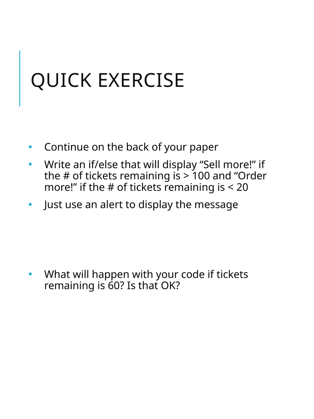 Intro to JavaScript Basic Syntax Goals for today - slide 13 of 26