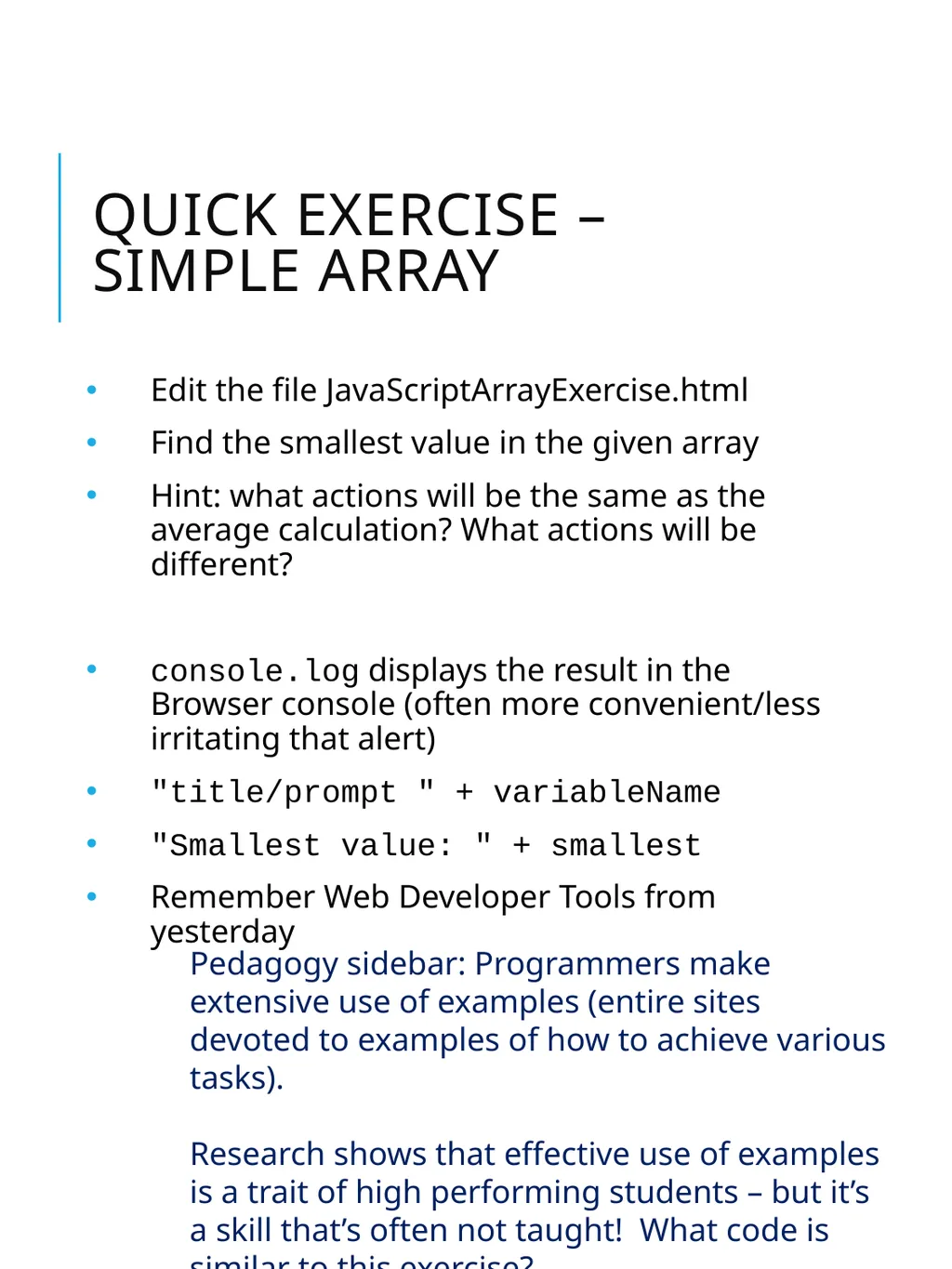 Intro to JavaScript Basic Syntax Goals for today - slide 17 of 26