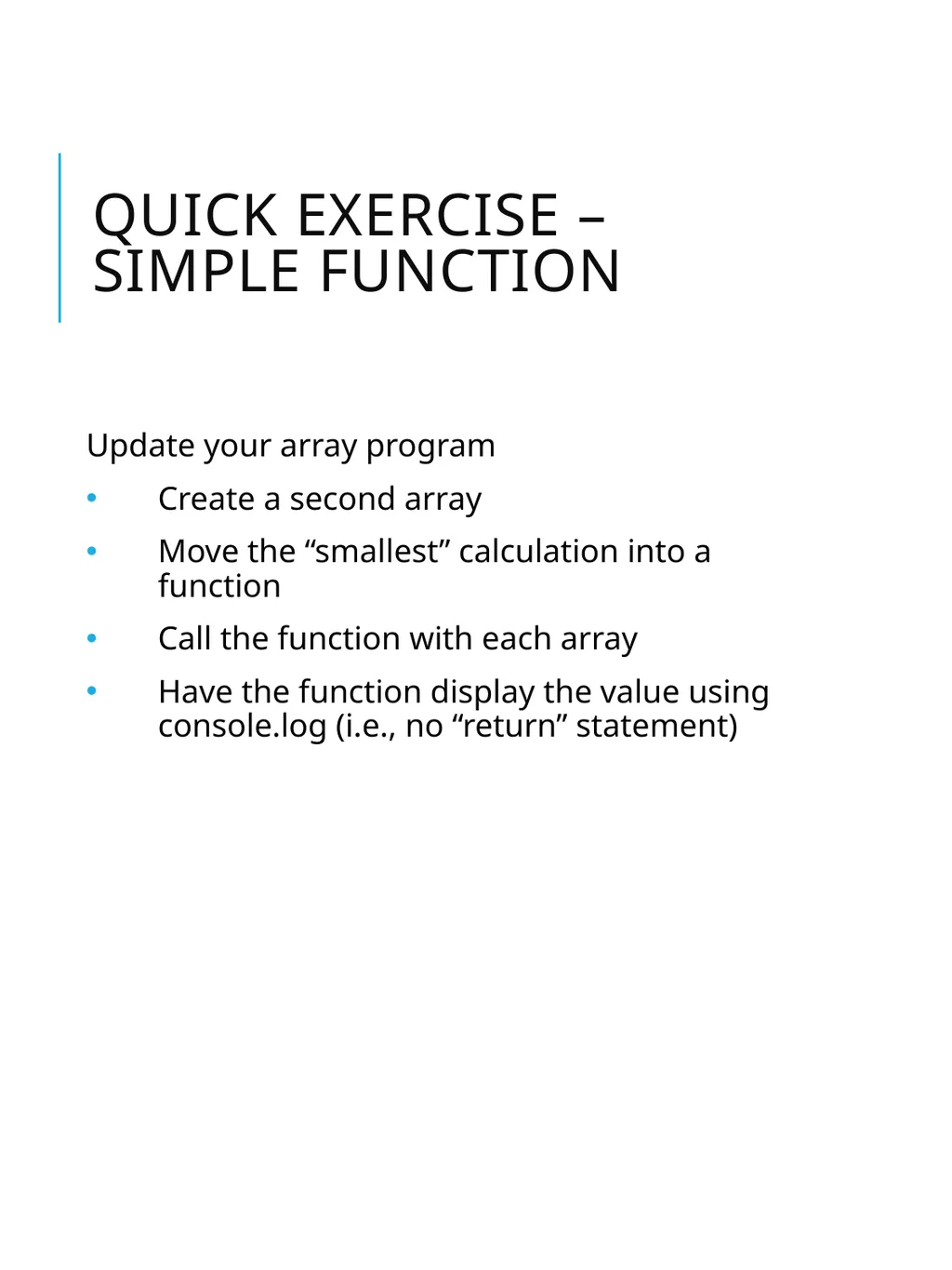Intro to JavaScript Basic Syntax Goals for today - slide 23 of 26