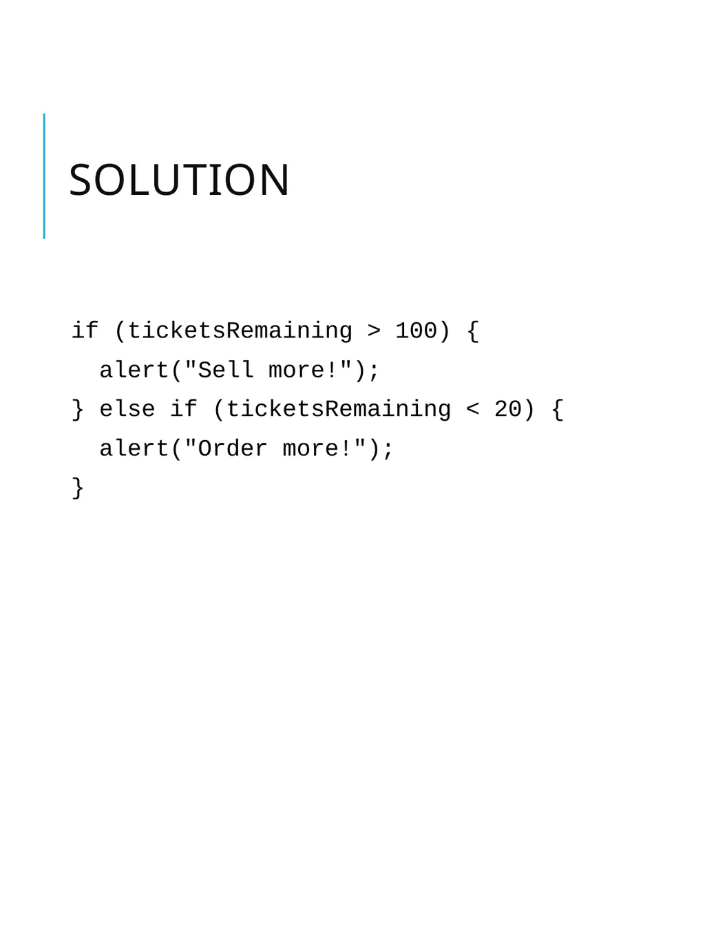 Intro to JavaScript Basic Syntax Goals for today - slide 14 of 26